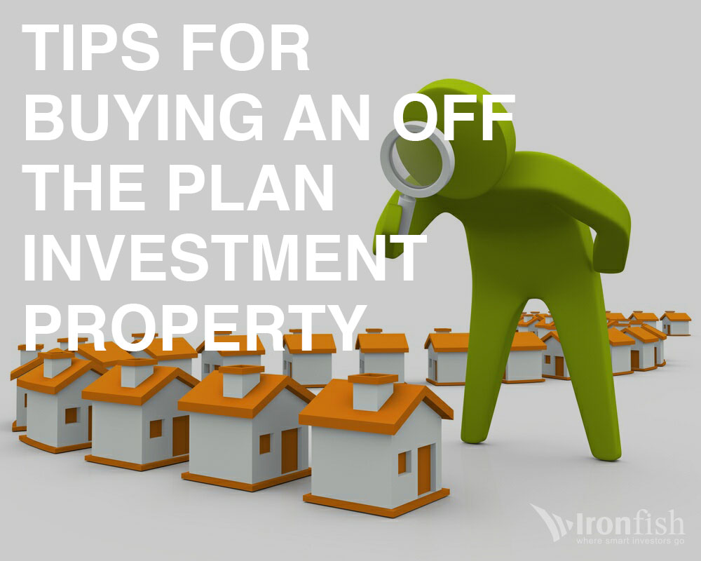 Tips For Buying An Off The Plan Investment Property Ironfish