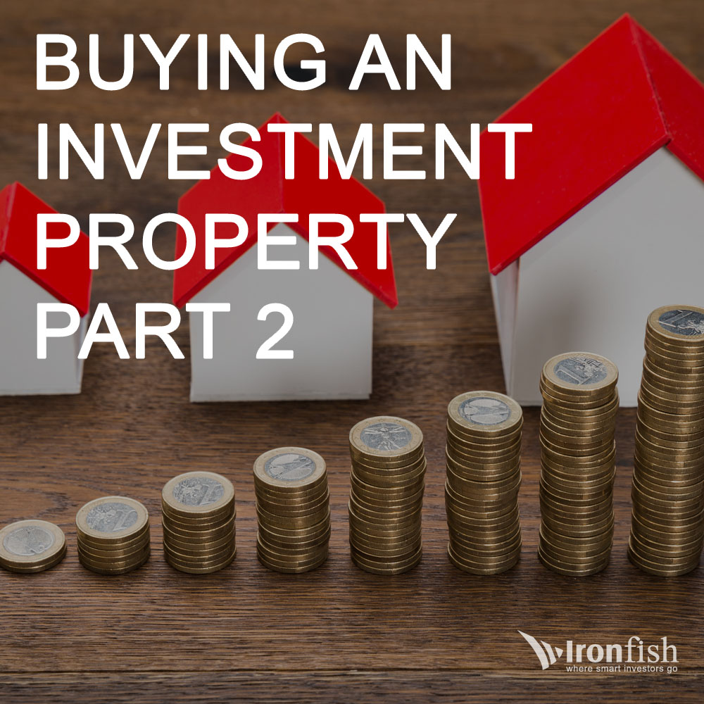 Buying An Investment Property Part 2 Ironfish