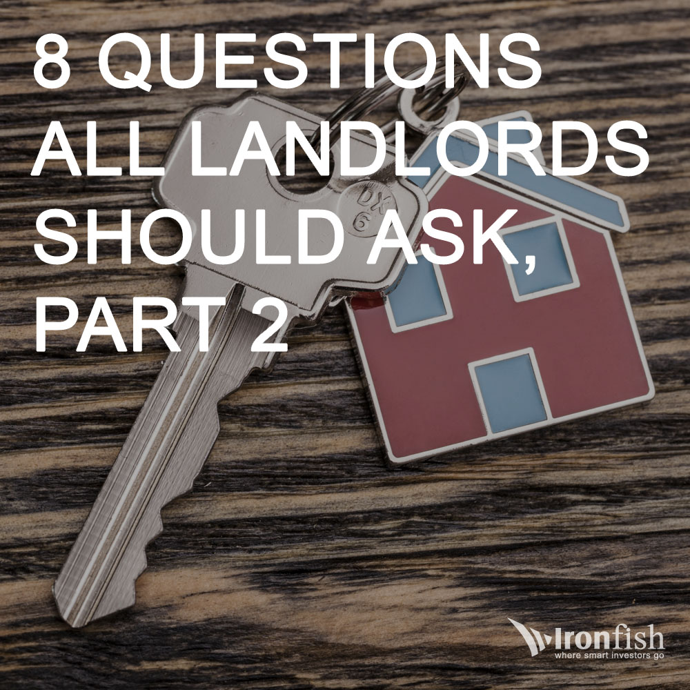 8 Questions All Landlords Should Ask, Part 2 Ironfish