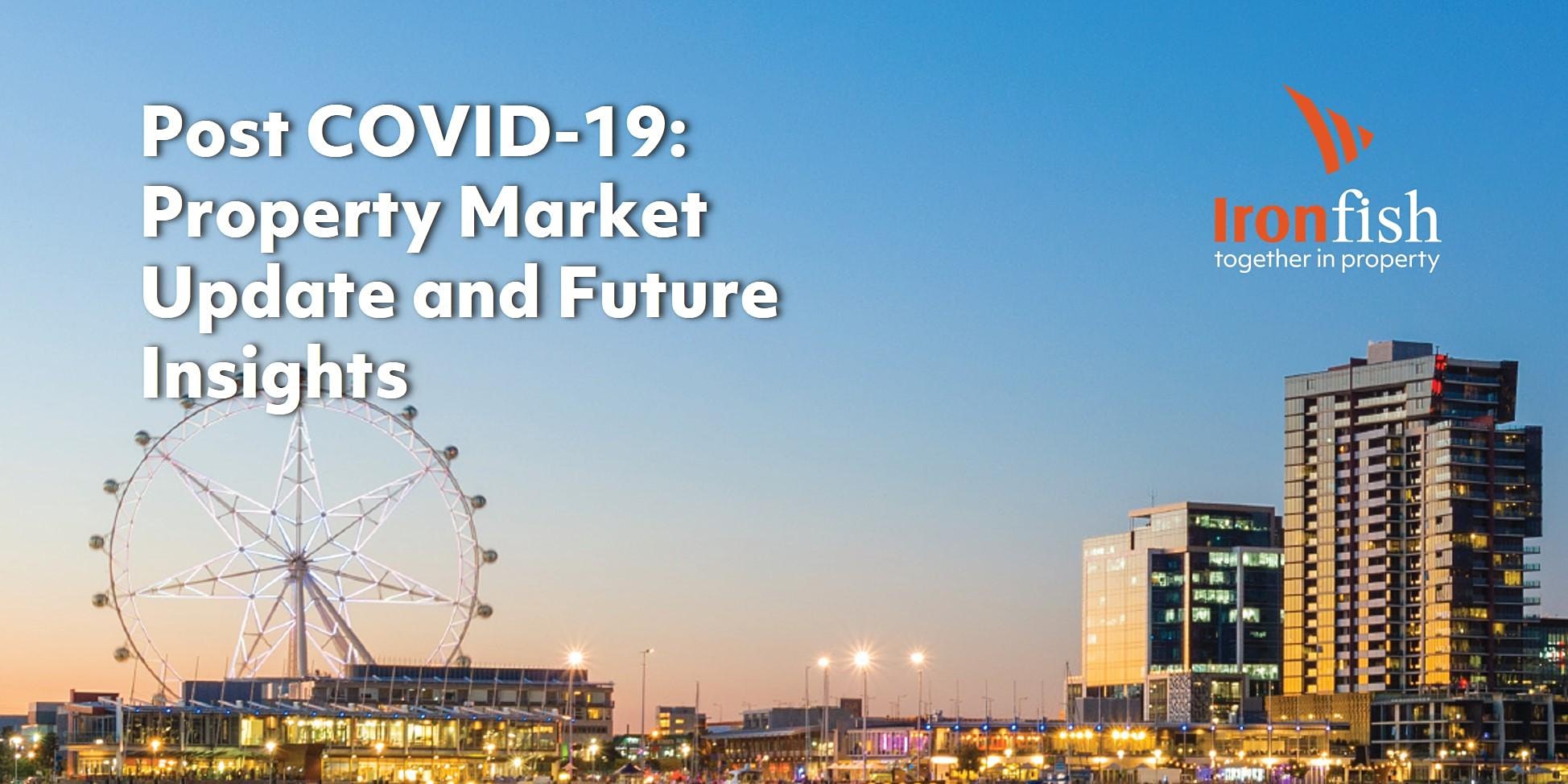 Post COVID19 Property Market Update and Future InsightsIronfish